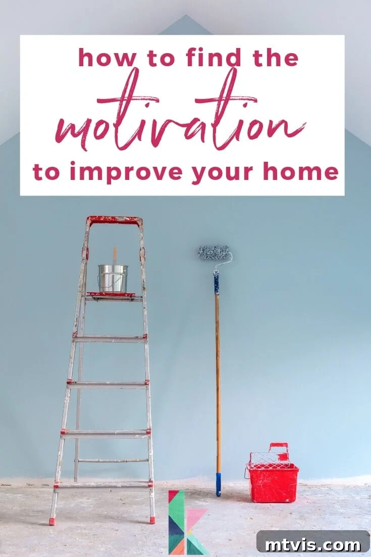 find the motivation to improve your home